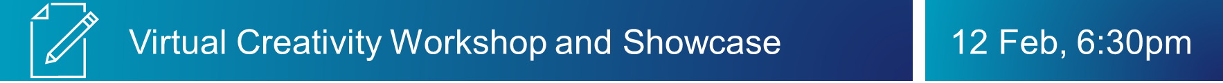 Click for more info on Virtual Creativity Workshop and Showcase